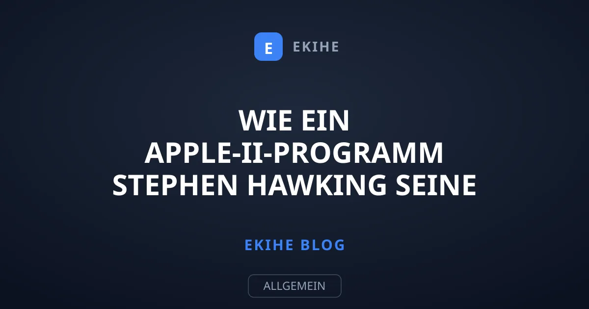 Wie ein Apple-II-Programm Stephen Hawking seine Stimme gab